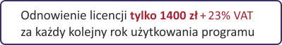 Odnowienie licencji tylko 1400 zł + 23% VAT za każdy kolejny rok użytkowania